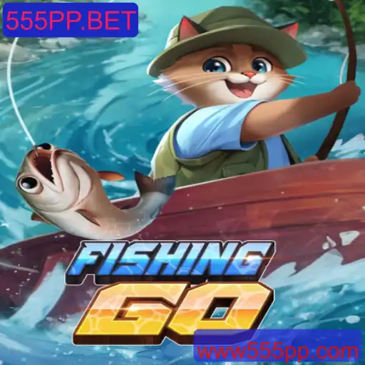 Descubra a Emoção do Jogo FishingGO em 555PP.BET