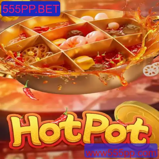 Descubra o Mundo Emocionante do Jogo Hotpot com 555PP.BET