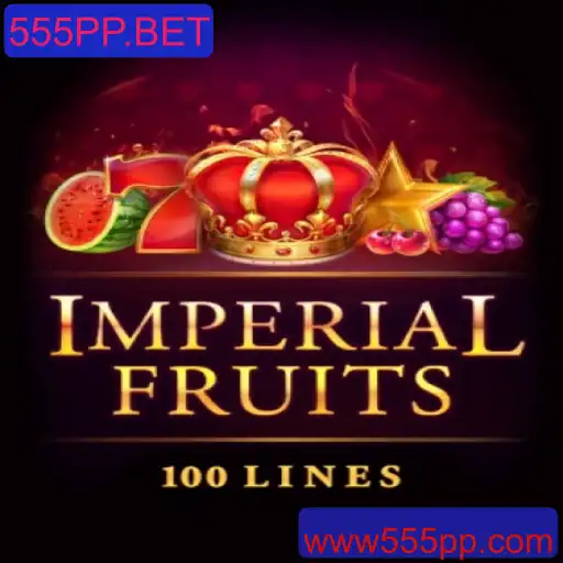 Descubra o Fascinante Jogo 'ImperialFruits100' na 555PP.BET