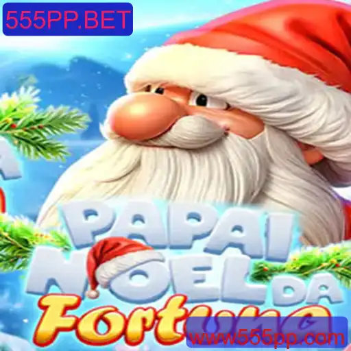Descubra o Mundo de PapaiNoeldaFortuna no 555PP.BET