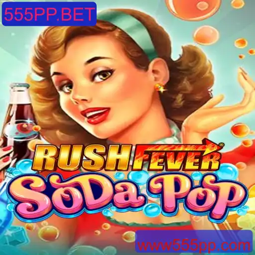 Explorando o Mundo de RushFeverSodaPop e 555PP.BET