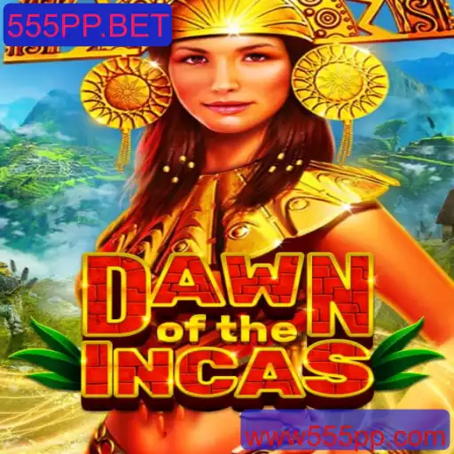 Explorando o Jogo 'DawnoftheIncas' na Plataforma 555PP.BET