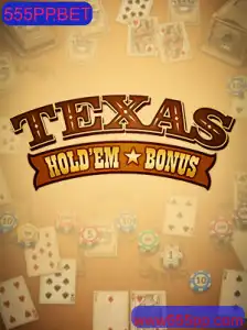 Explorando o Fascinante Mundo do Texas Holdem Bonus no 555PP.BET